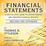 Financial Statements: A Step-by-Step Guide to Understanding and Creating Financial Reports