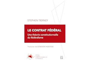 Le contrat fédéral: Une théorie constitutionnelle du fédéralisme (French Edition)