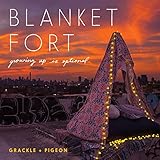 Blanket Fort: Growing Up Is Optional by Grackle & Pigeon
