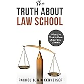 The Truth About Law School: What You Need to Know Before You Commit