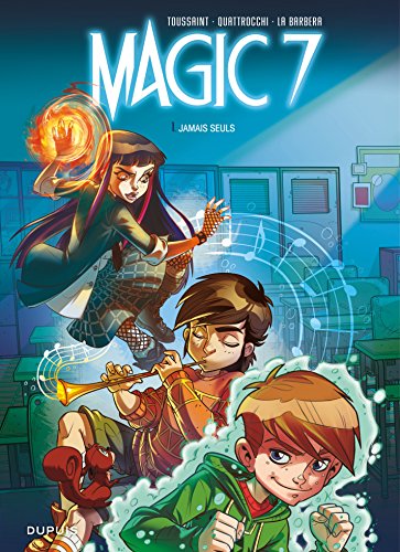 Magic 7 - Tome 1 - Jamais seuls (French Edition) by Kid Toussaint