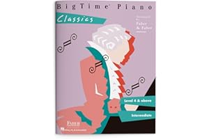 BigTime Piano: Classics – Level 4 | Intermediate Classical Piano Songbook for Students and Adults | Popular Masterworks Arranged for Solo Piano | Faber Piano Repertoire for Study and Performance