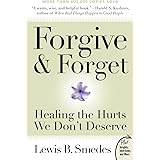 Forgive and Forget: Healing the Hurts We Don't Deserve (Plus)