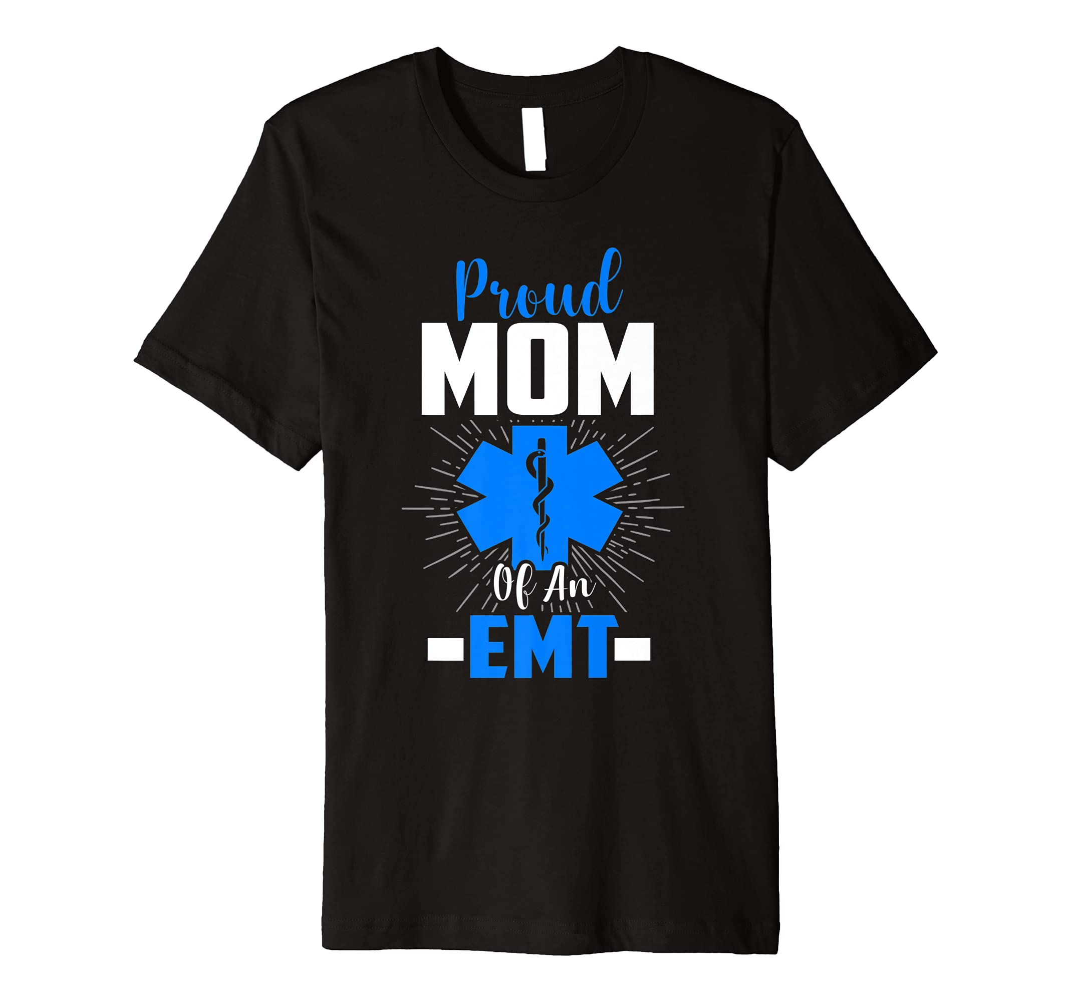 Proud EMT Mom T-Shirt to Support Son Daughter