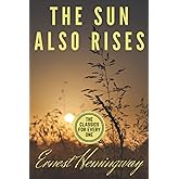 The Sun Also Rises: Ernest Hemingway's best novel