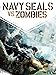 Navy Seals Vs. Zombies