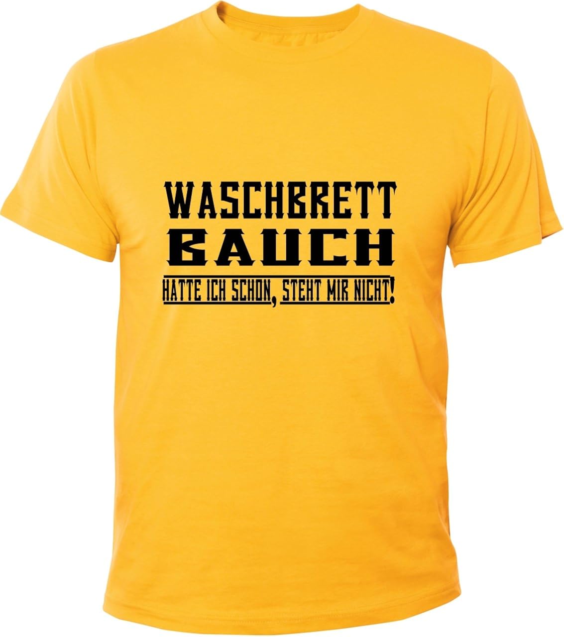 T-Shirt 'Waschbrettbauch Hatte Ich Schon – Steht Mir Nicht' - Lustiger Spruch