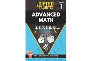 The Gifted And Talented 1st Grade Math Workbook: Advanced Math Workbook for Kids Ages 6-8! Challenging Puzzles, Combinatorics, Geometry, Equations, and Logical Thinking Activities for Smart Kids!