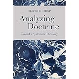 Analyzing Doctrine: Toward a Systematic Theology