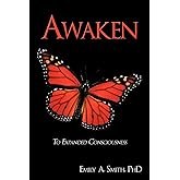 Awaken: To Expanded Consciousness