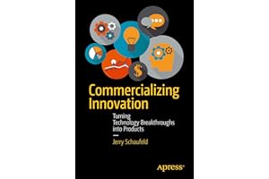 Commercializing Innovation: Turning Technology Breakthroughs into Products