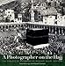 A Photographer on the Hajj: The Travels of Muhammad 'Ali Effendi Sa'udi (1904/1908) by 