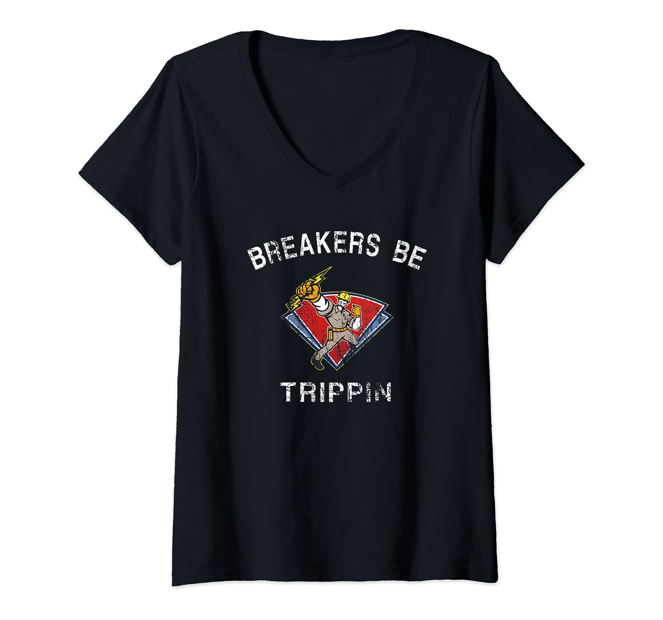 Womens Breakers Be Trippin Electrician HVAC Humor V-Neck T-Shirt