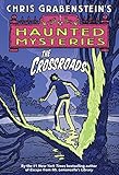 The Crossroads (A Haunted Mystery) by Chris Grabenstein