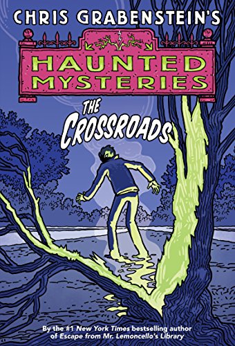 The Crossroads (A Haunted Mystery) by Chris Grabenstein