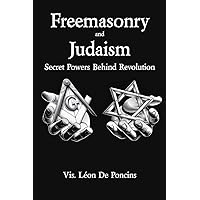 Freemasonry and Judaism: Secret Powers Behind Revolution