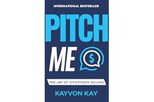 Pitch Me: The Art of Effortless Selling