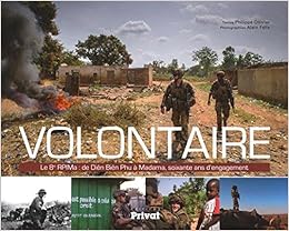 Amazon Fr Volontaire Le 8e Rpima De Dien Bien Phu A Madama Soixante Ans D Engagemen Ollivier Philippe Felix Alain Bosser Jean Pierre Livres
