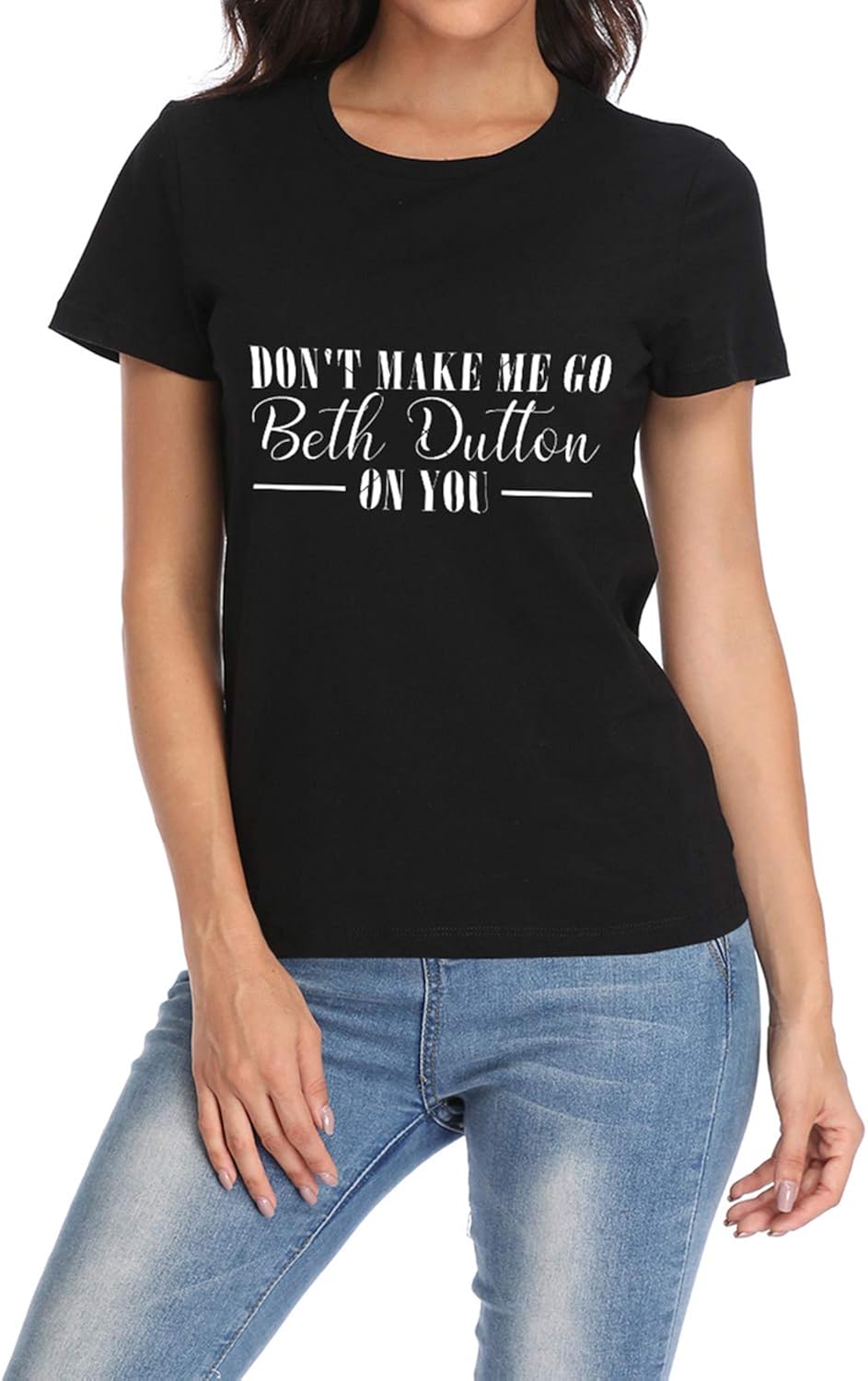 Amazon.com: FANNOO Womens Don't Make Me Go Beth Dutton On You T Shirt-Yellowstone Funny Saying 