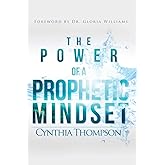 The Power of a Prophetic Mindset