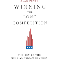 Winning the Long Competition: The Key to the Next American Century book cover