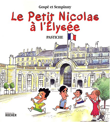 Le Petit Nicolas a l'Elysee by Gospé, Sempinny