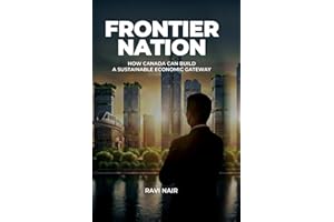 Frontier Nation: How Canada Can Build A Sustainable Economic Gateway