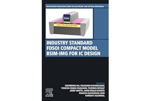Industry Standard FDSOI Compact Model BSIM-IMG for IC Design (Woodhead Publishing Series in Electronic and Optical Materials)