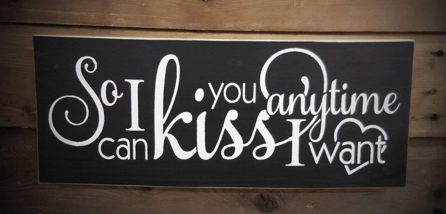 Ruskin352 So I can kiss you anytime I want Wood Sign Quote for men engagement photo propwedding gift bridal shower