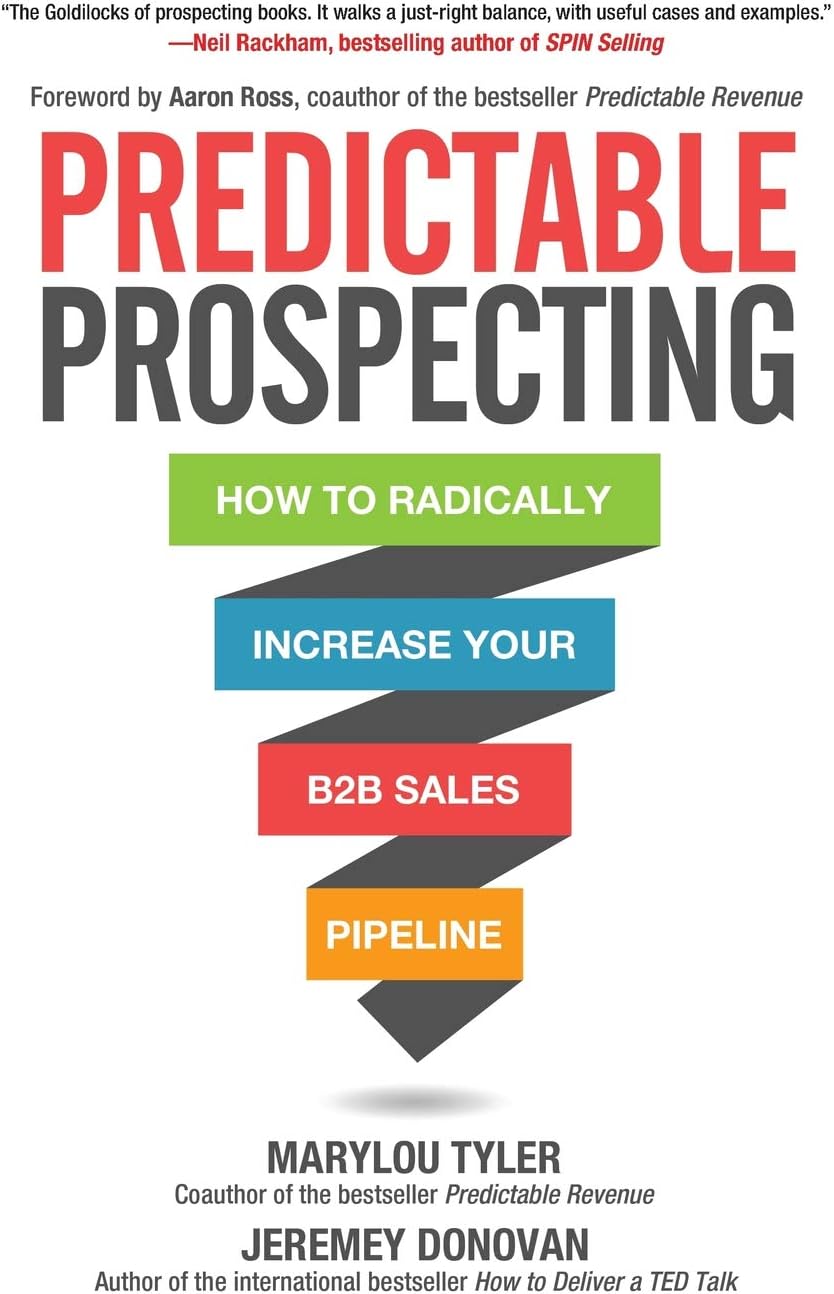 Predictable Prospecting: How to Radically Increase Your B2B Sales Pipeline (BUSINESS BOOKS)