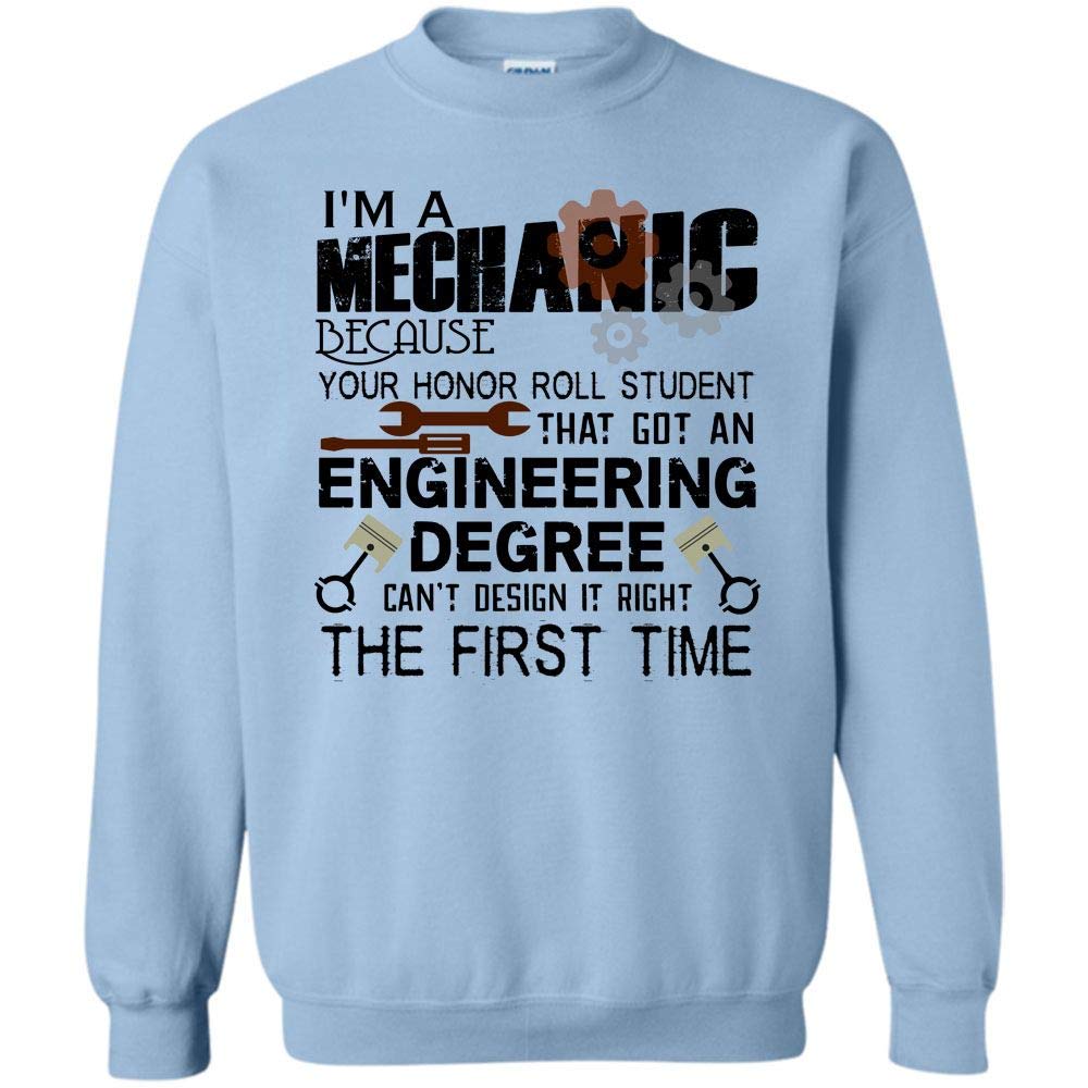 Coolest Mechanic T Shirt, I'm A Mechanic Because Your Honor Roll Student 
