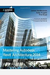 By James Vandezande - Mastering Autodesk Revit Architecture 2014: Autodesk Official Press Paperback