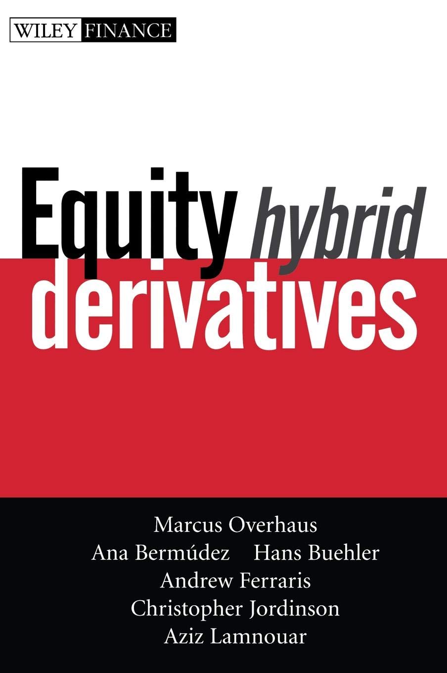 Equity Hybrid Derivatives Marcus Overhaus Ana Bermudez Hans