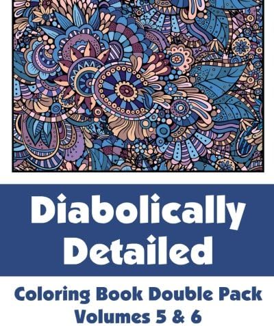 Diabolically Detailed Coloring Book Double Pack (Volumes 5 & 6) (Art-Filled Fun Coloring Books)