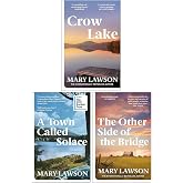 Mary Lawson Collection 3 Books Set (Crow Lake, A Town Called Solace &amp; The Other Side of the Bridge)
