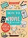 How to Make a Movie in 10 Easy Lessons: Learn how to write, direct, and edit your own film without a Hollywood budget (Super Skills)