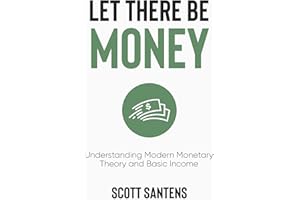 Let There Be Money: Understanding Modern Monetary Theory and Basic Income