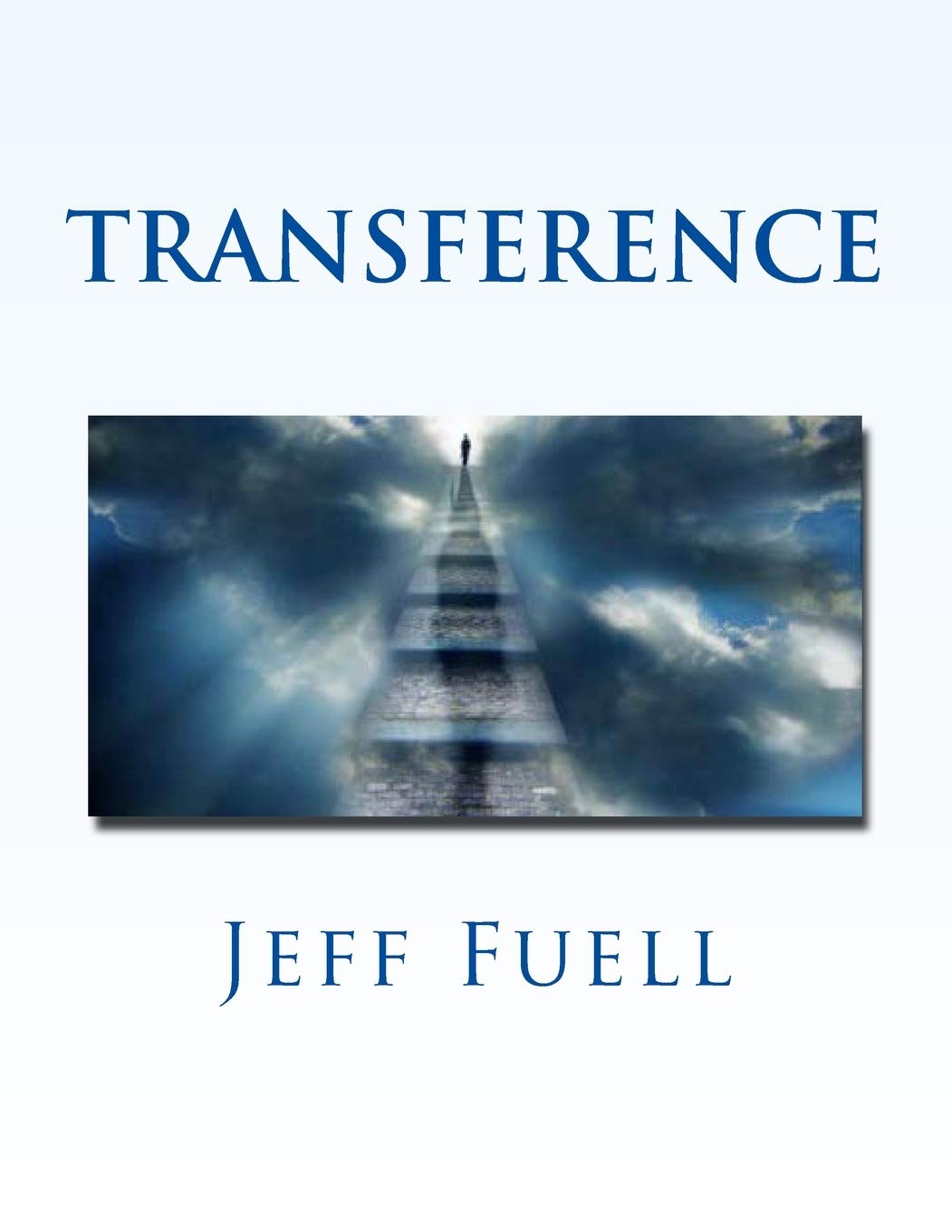 Transference 9781484111659 Fuell Jeff Books Amazon Com