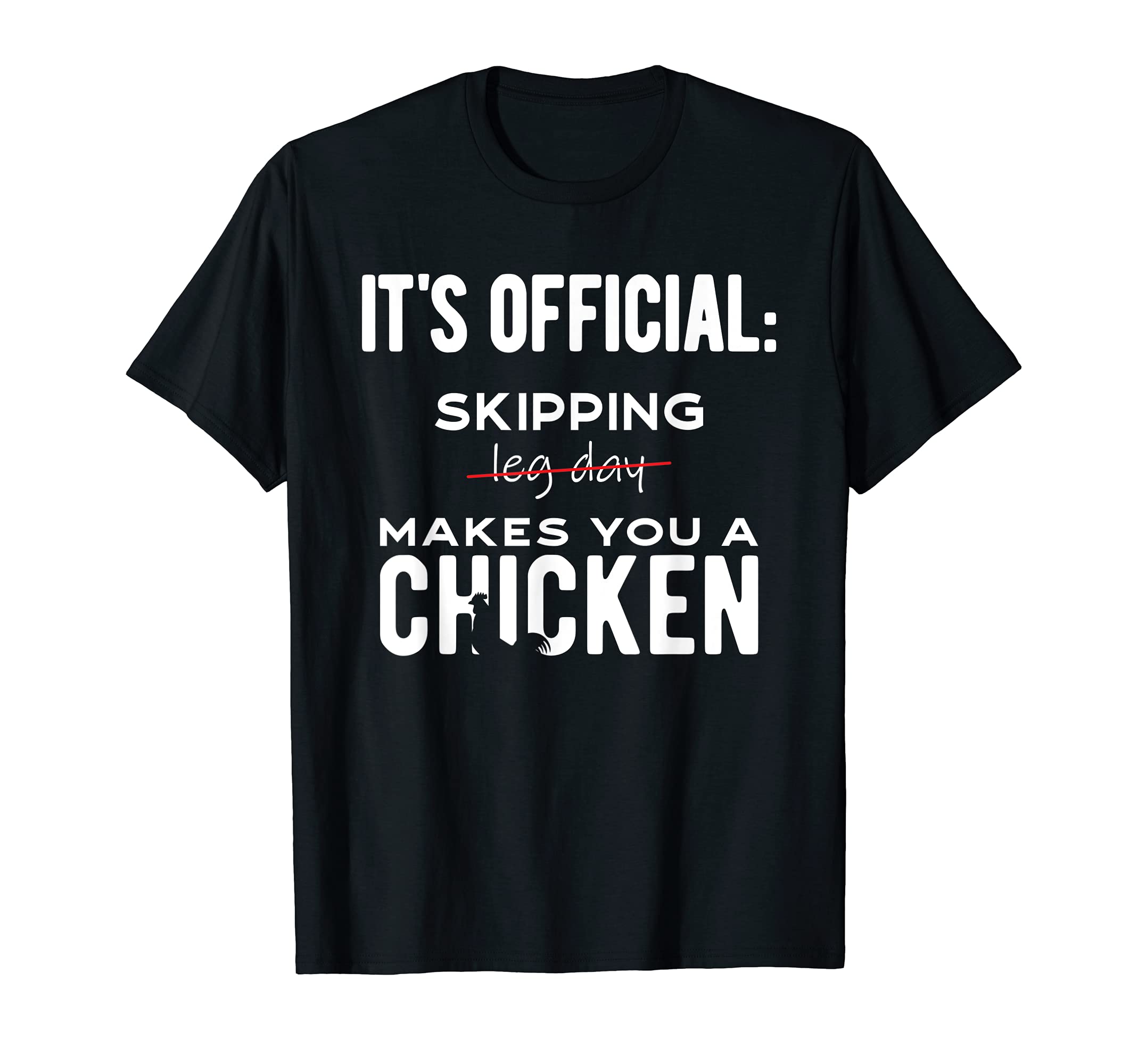 It's official: skipping leg day makes you a chicken T-Shirt