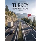 Turkey Road Map Atlas for 2025: Comprehensive city maps, scenic routes, hidden treasures, travel suggestions, and full roadway coverage