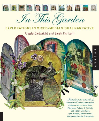 In this Garden: Explorations in Mixed-Media Visual Narrative by Angela Cartwright