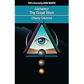 Alchemy―The Great Work: A History and Evaluation of the Western Hermetic Tradition (Mind, Body, Knowledge)