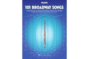 101 Broadway Songs for Flute – Instrumental Folio | Sheet Music for Solo Flute | Includes Defying Gravity, Memory, The Music of the Night, Edelweiss, Seasons of Love, and More