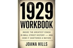 1929 WORKBOOK: Inside the Greatest Crash in Wall Street History  and How It Shattered a Nation