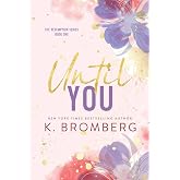 Until You: Special Edition (K. Bromberg Special Edition Paperbacks)