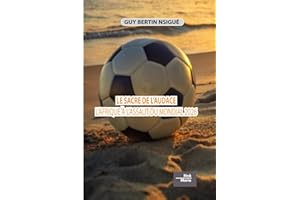 LE SACRE DE L'AUDACE, l'AFRIQUE A L'ASSAUT DU MONDIAL 2026