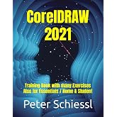 CorelDRAW Essentials 2021 - Training Book with many Exercises: Suitable for CorelDRAW Essentials 2021 and CorelDRAW 2021