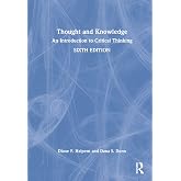 Thought and Knowledge: An Introduction to Critical Thinking