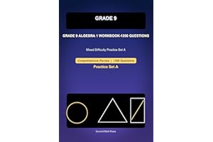 Grade 9 Algebra 1 Comprehensive Workbook-1200 Questions: Mixed Difficulty Practice for Equations, Inequalities, Systems, Grap