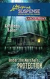 Under the Marshal's Protection (Love Inspired Suspense)